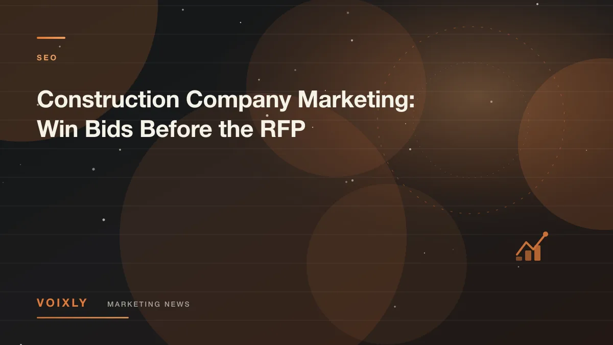 Construction Company Marketing: Win Bids Before the RFP — Voixly Marketing News cover