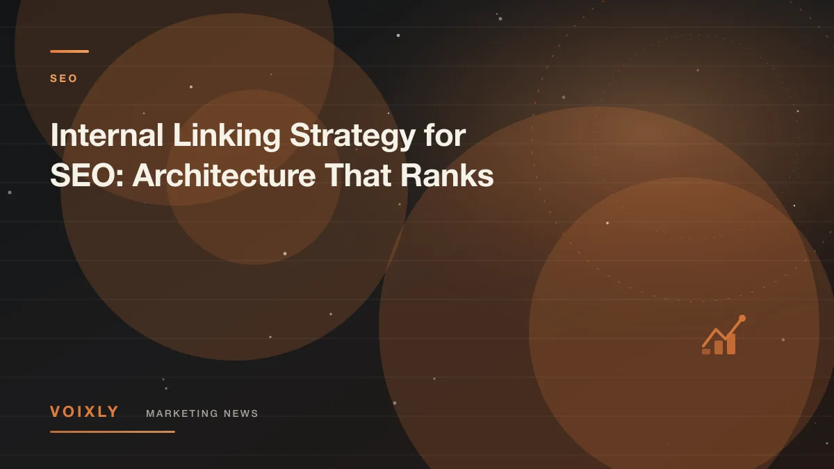 Internal Linking Strategy for SEO: Architecture That Ranks — Voixly Marketing News cover