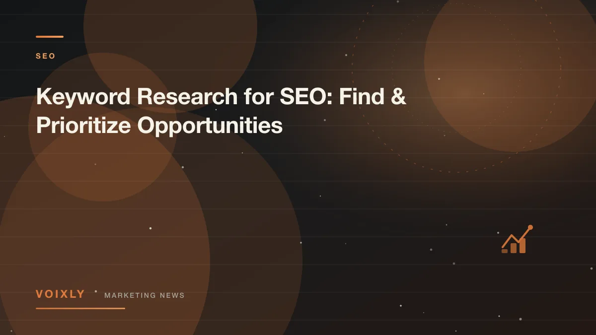Keyword Research for SEO: Find & Prioritize Opportunities — Voixly Marketing News cover