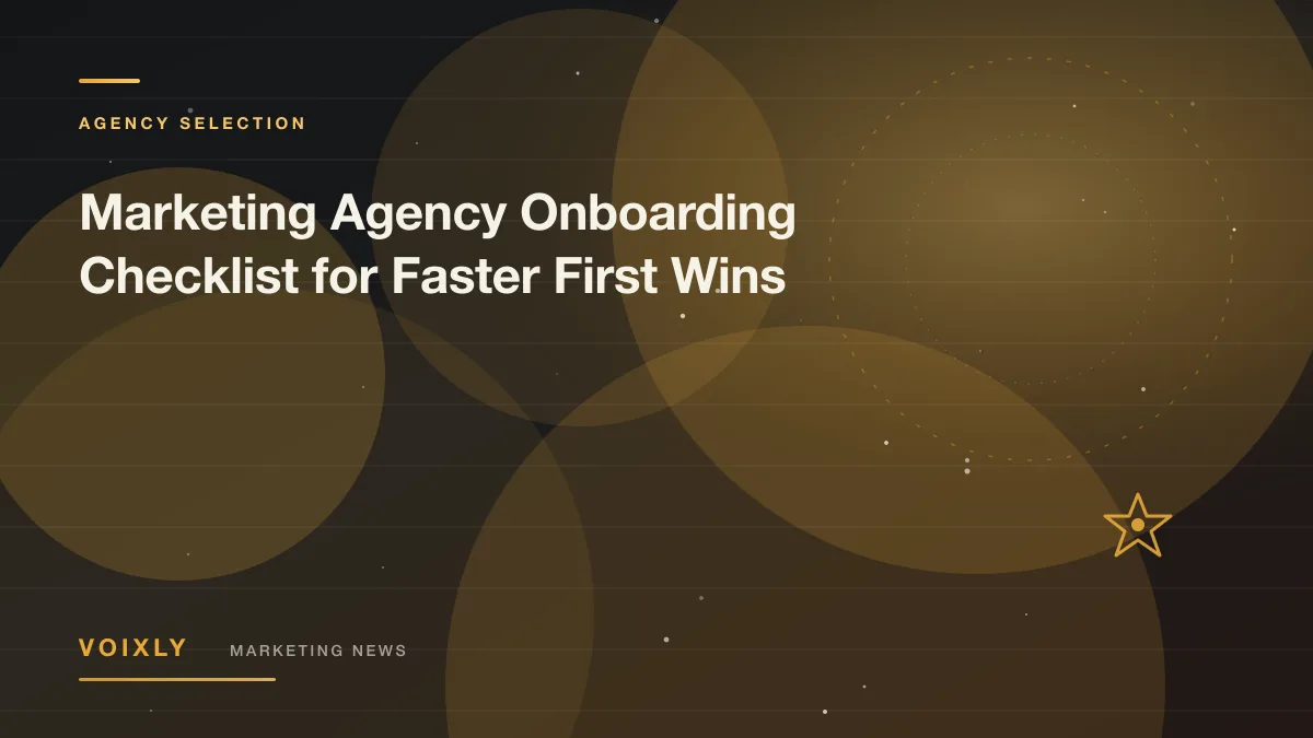 Marketing Agency Onboarding Checklist for Faster First Wins — Voixly Marketing News cover